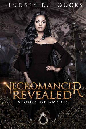 [Stones of Amaria 03] • Necromancer Revealed · Book 3